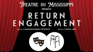Theatre du Mississippi presents Return Engagement